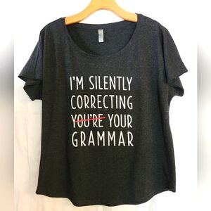 Women's grey slouchy graphic t-shirt size M I'm silently correcting your grammar